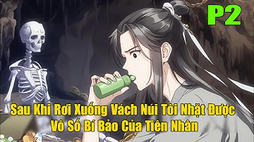 [ Full Bộ ] Sau Khi Rơi Xuống Vách Núi Tôi Nhặt Được Vô Số Bí Bảo Của Tiên Nhân Chỉ Cần Tu Luyện...