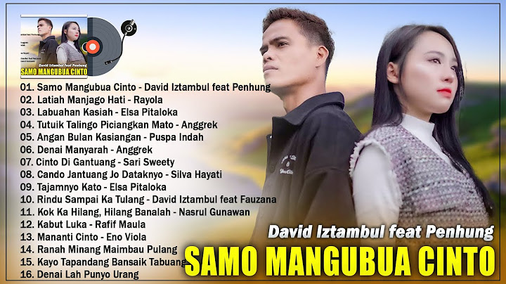 Samo Mangubua Cinto - David Iztambul feat Penhung ~ Hits Lagu Minang Terbaru 2024 VIRAL & TRANDING