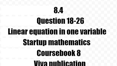 18-26,8.4,start up mathematics coursebook 8,viva publication,linear equation in one variable