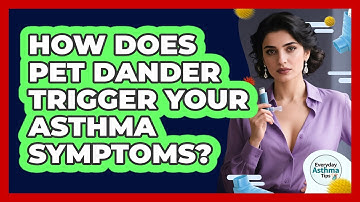 How Does Pet Dander Trigger Your Asthma Symptoms? - Everyday Asthma Tips
