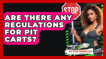 Are There Any Regulations For Pit Carts? - Pit Stop Chronicles