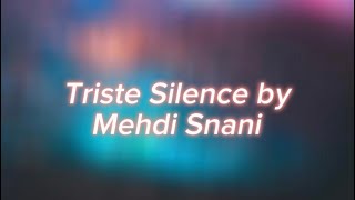 Mehdi Snani - Triste Silence (Official Audio)