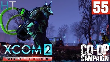 BERSERKER RULER FACILITY - Ep 55 - XCOM 2 WAR OF THE CHOSEN CO-OP Gameplay - Let