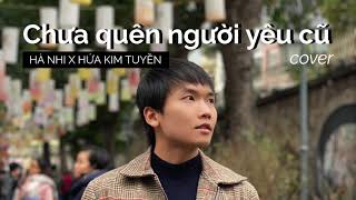 Chưa quên người yêu cũ - cover by Hayden (Hà Nhi x Hứa Kim Tuyền)