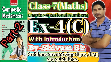 Class-7(Maths)Chapter-4(Rational Numbers)Ex-4(C)Part-2(Qu-11to Qu-23)With Introduction By-Shivam Sir