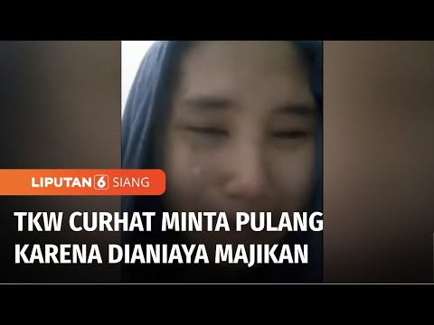 Mengaku Kerap Dianiaya, TKW di Arab Saudi Minta Tolong Dipulangkan Sambil Menangis | Liputan 6