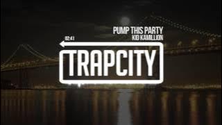 Kid Kamillion - Pump This Party