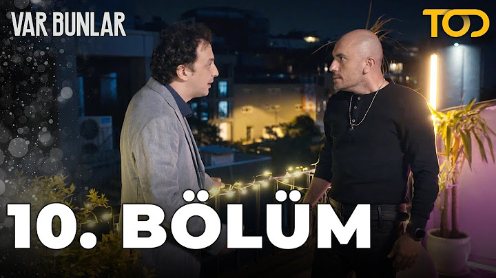 Var Bunlar 10. Bölüm