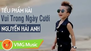 Tiểu Phẩm Hài | Vui Trong Ngày Cưới | Bé NGUYỄN HẢI ANH ft NHÓM HÀI BẢO LIÊM