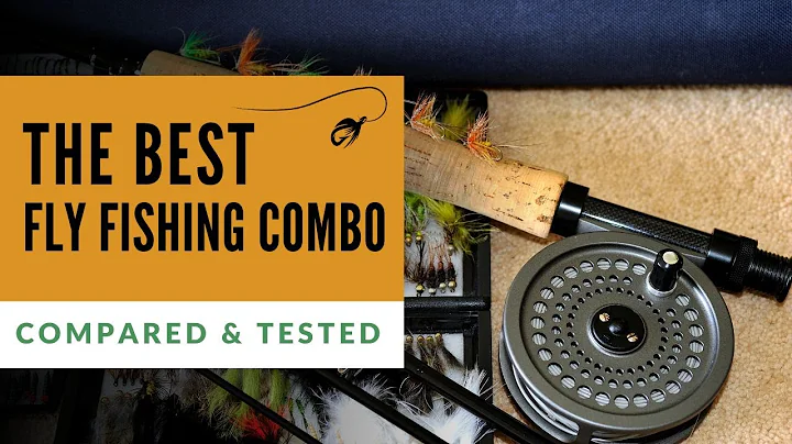 Discover the Top Fly Rod and Reel Combos for Ultimate Fly Fishing