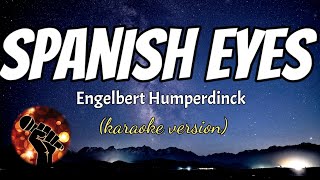 SPANISH EYES - ENGELBERT HUMPERDINCK (karaoke version)