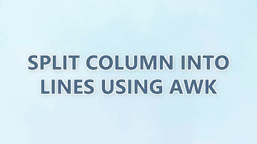 Split column into lines using awk (3 SOLUTIONS!!)