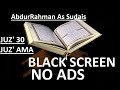 Juz Amma 30   Sheikh AbdurRahman As Sudais BLACK SCREEN NO ADS