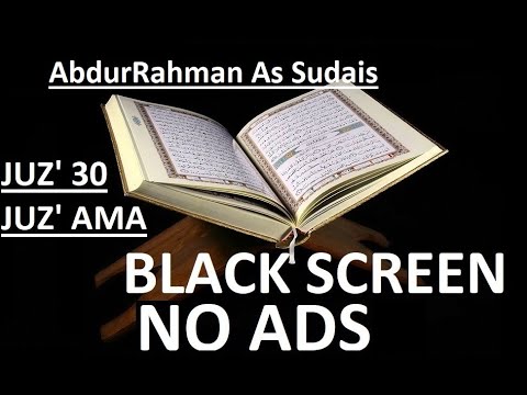 Juz Amma 30 Sheikh AbdurRahman As Sudais BLACK SCREEN NO ADS