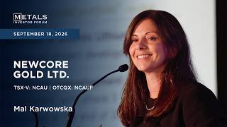 Mal Karwowska of Newcore Gold Ltd. presents at Metals Investor Forum in Vancouver | Sep 2026