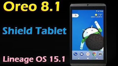 How to Install Android Oreo 8.1 in NVidia Shield Tablet (Lineage OS 15.1) Install and Review
