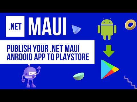 How to Create a Signed APK and PUBLISH TO ANDROID STORE | .NET MAUI Android App in VS2022