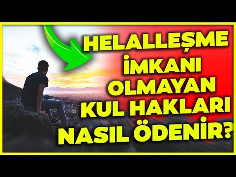 HELALLEŞME İMKANI OLMAYAN KUL HAKLARI NASIL ÖDENİR?