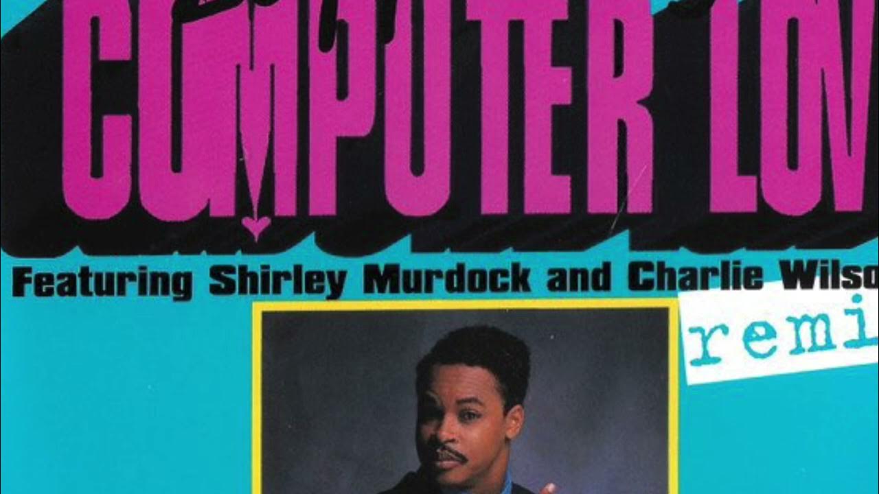Zapp & Roger feat. Charlie Wilson Computer Love (Remix) YouTube