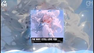 The Way I Still Love You - Tuấn Hoàng Remix || Nhạc Nền Hot TikTok Remix Mới Nhất 2024