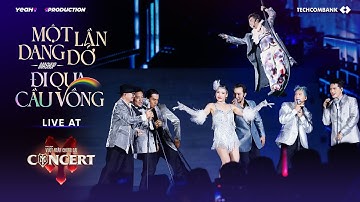 MỘT LẦN DANG DỞ X ĐI QUA CẦU VỒNG | LIVE AT CONCERT