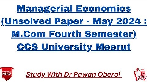 Managerial Economics (Unsolved Paper - May 2024 : M.Com Fourth Semester) CCS University Meerut