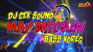 DJ CEK SOUND PLAY DATE SLOW BASS HOREG | RANTO KHARDOVA | FULL BASS VIRAL🎵
