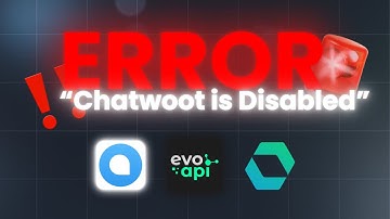 ERROR: Chatwoot is Disabled - Evolution API en EasyPanel