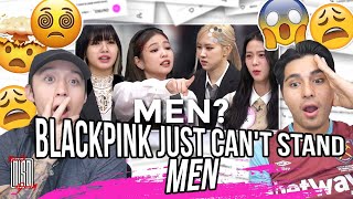 blackpink just can't stand men | REACTION