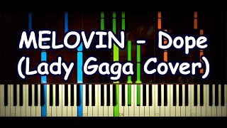 MELOVIN / Lady Gaga - Dope (Piano Cover &amp; Tutorial by ardier16)