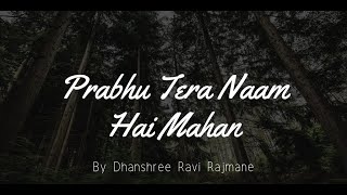 Video thumbnail of "Prabhu Tera Naam Hai Mahan | Dhanshree Ravi Rajmane | Christian Worship Song."