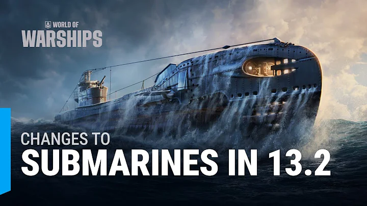 Changes to Submarines in Update 13.2 - DayDayNews