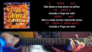 Acende o fogo em mim - David Quinlan - Cifra na prática