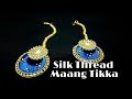 How To Make a Silk Thread Maang Tikka /How To Make Rajasthani Maang tikka