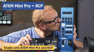 LEGACY - Shade with ATEM Mini Pro and SKAAHOJ RCP