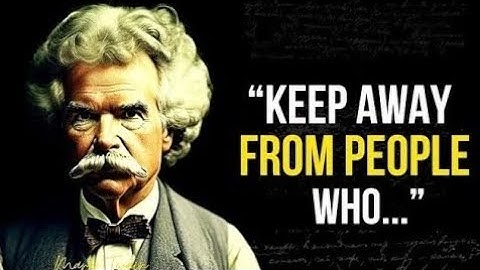 Mark Twain  Life Lessons that Men learn too late in life
