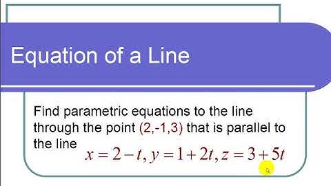 Finding Parametric Equations to a Line Through a Point Parallel to Another Line