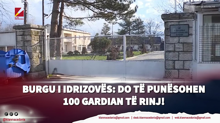 Burgu i Idrizovës: Do të punësohen 100 gardian të rinj!