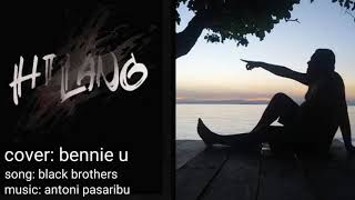 HILANG-Black Brothers. Cover by Bennie Ulahayanan. Music by Antoni Pasaribu.