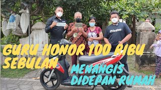 NASIB GURU HONORER  NANGIS KAGET DIDEPAN RUMAH......TERIMA MOTOR