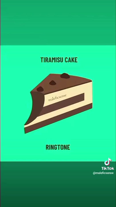 Tiramisu cake ringtone ctto