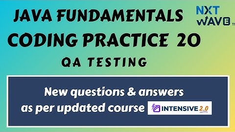 Coding Practice 20 | Java fundamentals | nxtwave | QA Testing #ccbp #ccbpacademy #qatesting
