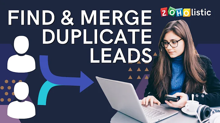 How to Find and Merge Duplicate Leads in Zoho CRM | Clean your CRM Records