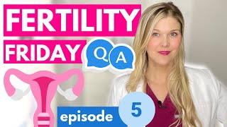 FERTILITY Q\&A: Episode 5 - Ovulation, Clomid, Endometriosis, Thyroid, Uterus and more