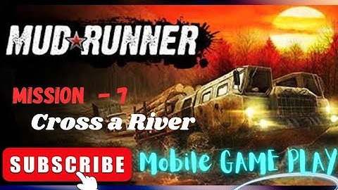 Mudrunner Android Gameplay | Mission 7 | (Cross a River) | Dev Devil Gamer