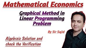 Linear Programming by Graphically method || Algebraic Solution check the Verification by Sir Sajid