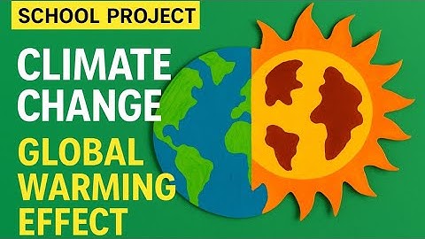 Global Warming Effect Model for School Project – Easy & Creative