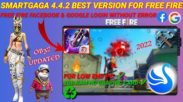 ✔(New) SmartGaGa 4.4.2 Best For Free Fire On Low End PC 💻 | No Lag 🛠 | FB & Google Login Available 💯