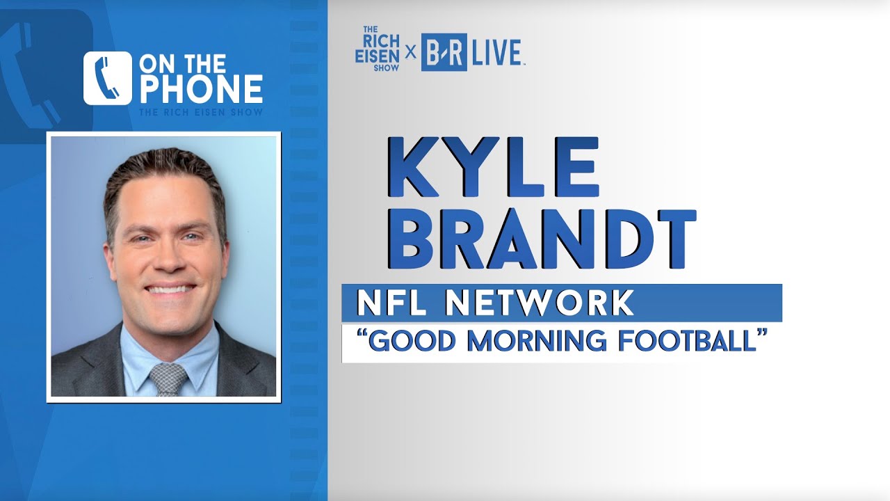 NFL Networks Kyle Brandt Talks Trubisky, Saints, Patriots and More with Rich Eisen Full Interview