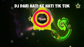 Dj Dari Hati Ke Hati Remix Tik Tok Viral 2020